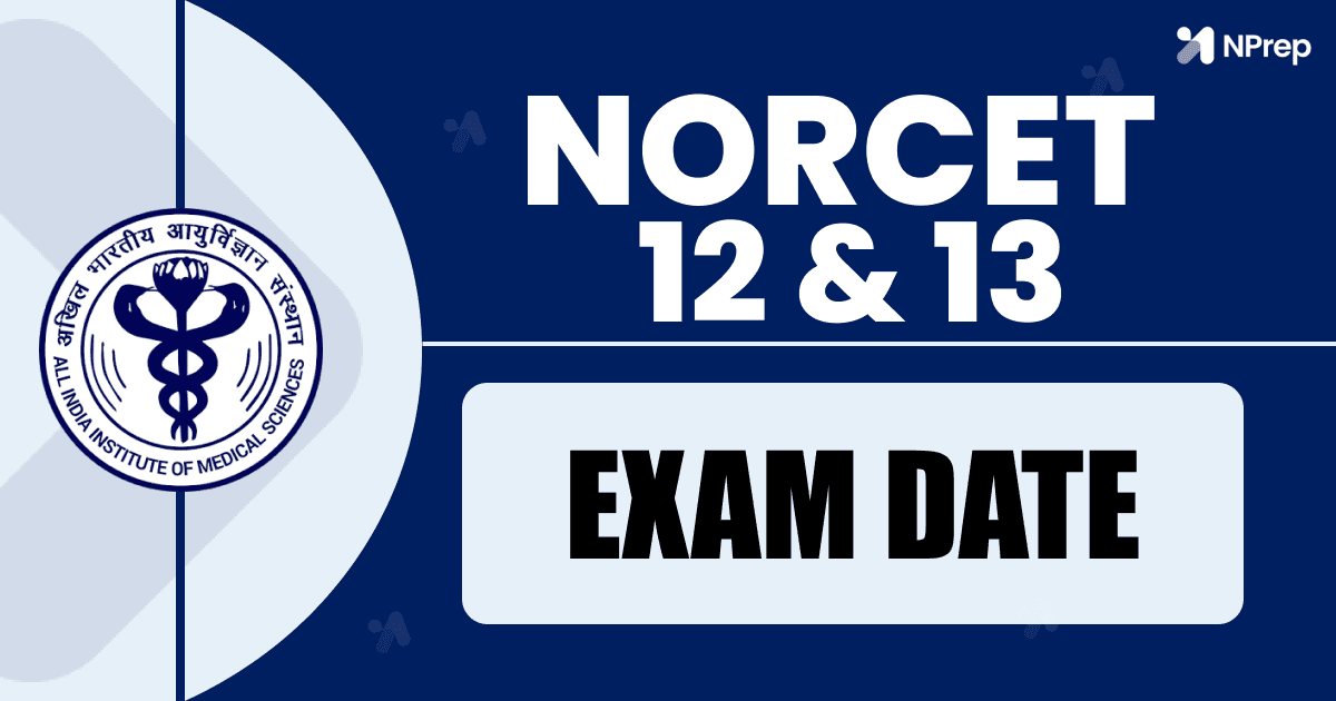 NORCET 12 & NORCET 13 Exam Dates Out (2027): Complete Official Schedule for Nursing Aspirants